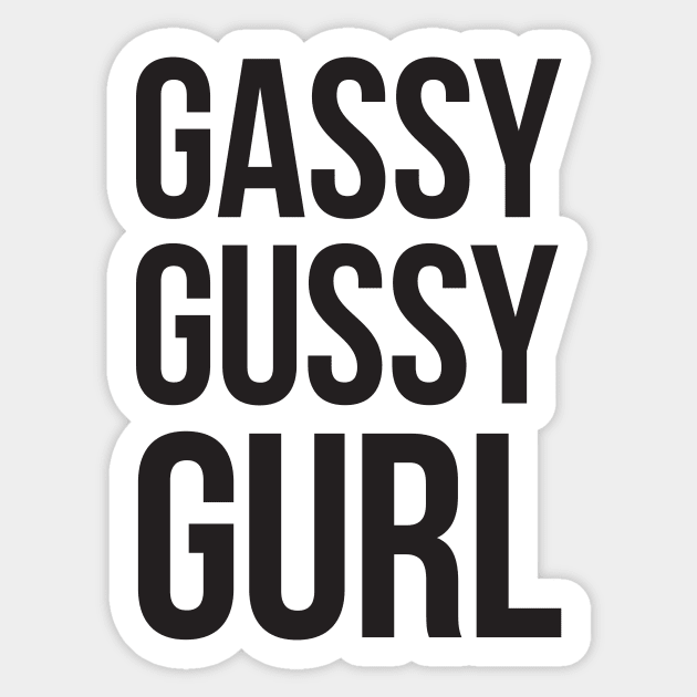 Gassy Gussy Gurl - black type Sticker by VonBraun